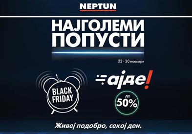 Black Friday во НЕПТУН – Пристигнаа најголемите попусти во годината!