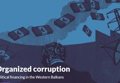 ГИ: Организирана корупција политичко финансирање во Западен Балкан