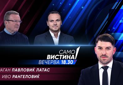 Драган Павловиќ Латас и Иво Рангеловиќ вечерва во „Само вистина“