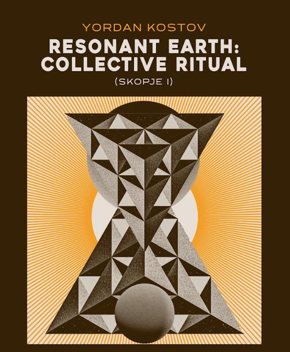 Јордан Костов Resonant Earth: Collective Ritual (Скопје I)-Музика како колективна резонанца и жив ритуал