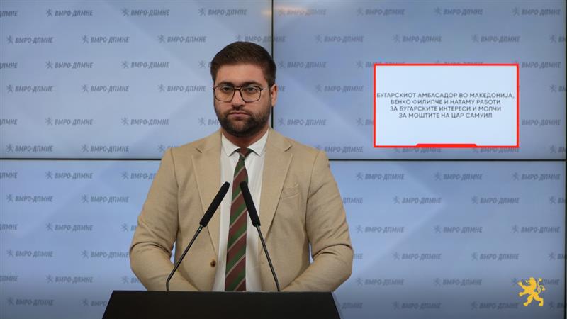 Манасиевски: Бугарскиот амбасадор во Македонија, Венко Филипче и натаму работи за бугарските интереси и молчи за моштите на Цар Самуил