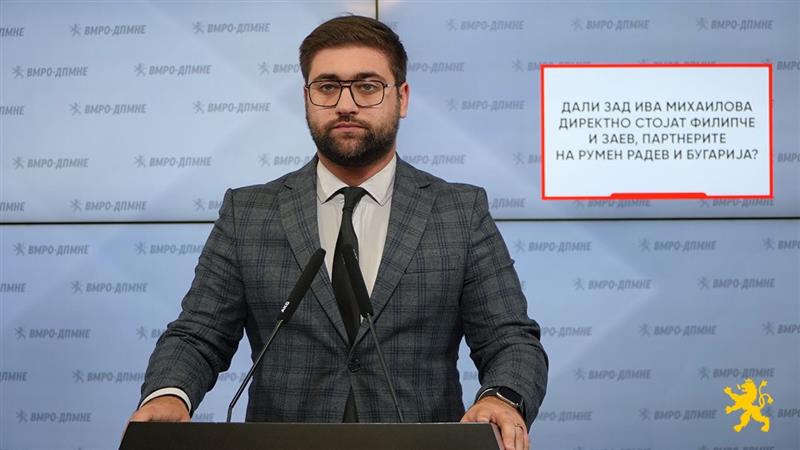Манасиевски: Дали зад Ива Михаилова директно стојат Филипче и Заев, партнерите на Румен Радев и Бугарија? 